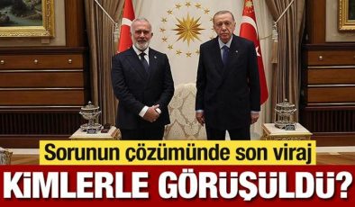 Sorunun çözümünde son viraj: Yenişehirlioğlu kimlerle görüştü?